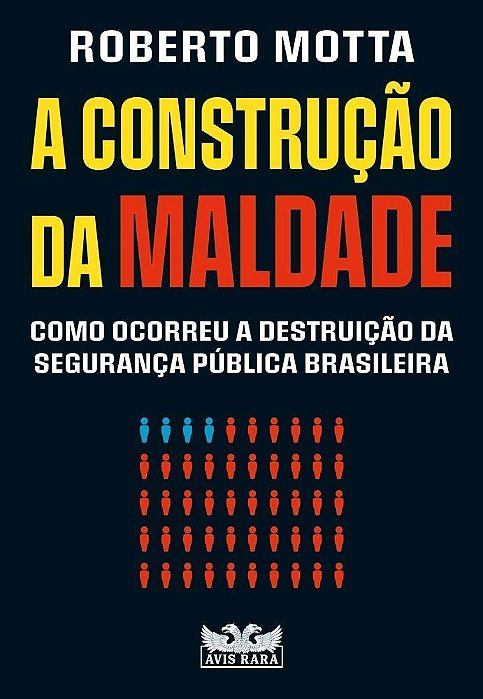 CONSTRUCAO DA MALDADE, A