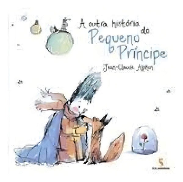 A Outra História Do Pequeno Príncipe