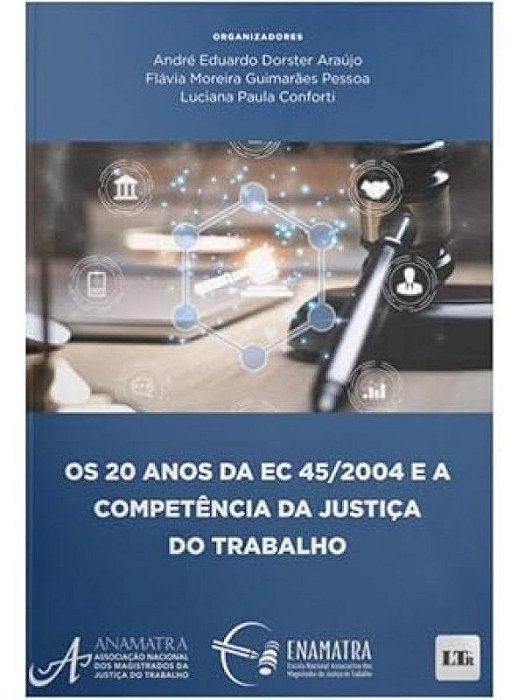 20 Anos da Ec 45/2004 e a Competência da Justica