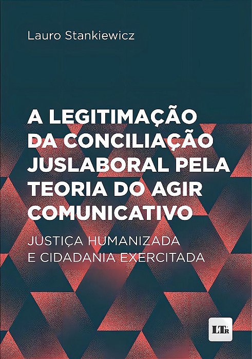 Legitimação da Conciliação Juslaboral pela Teoria do Agir Comunicativo