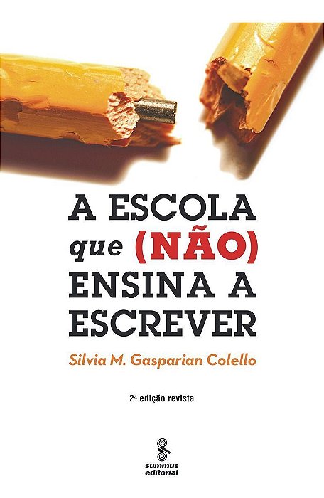 A Escola Que (Não) Ensina a Escrever - 02Ed/12