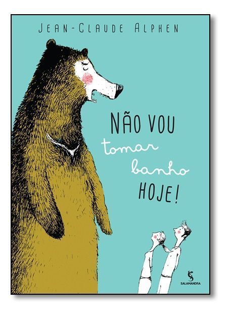 Não Vou Tomar Banho Hoje!