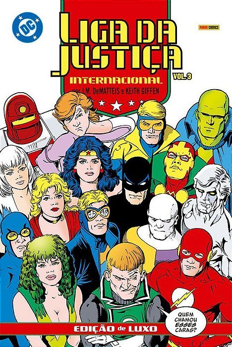Liga da Justiça Internacional Por J.M. Dematteis e Keith Giffen - Vol. 3 - Edição de Luxo