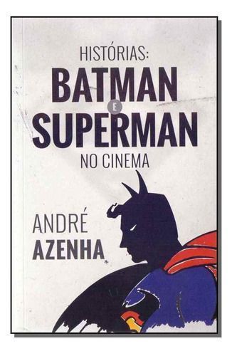 Historias: Batman e Superman no Cinema