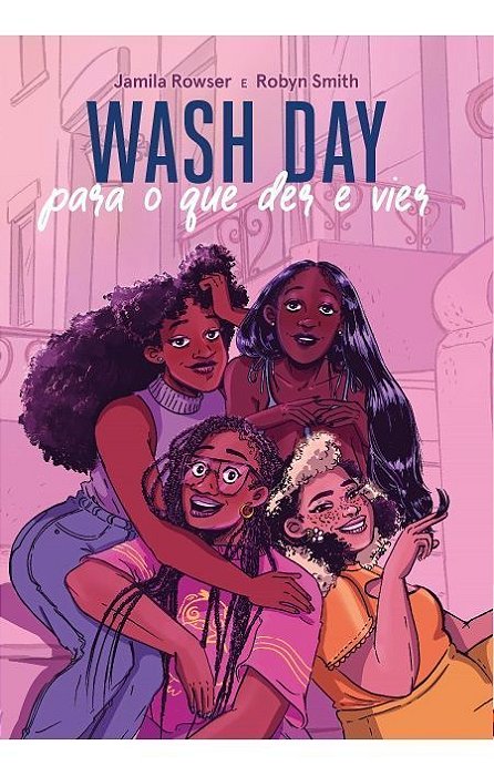 Wash Day - Para o Que Der e Vier