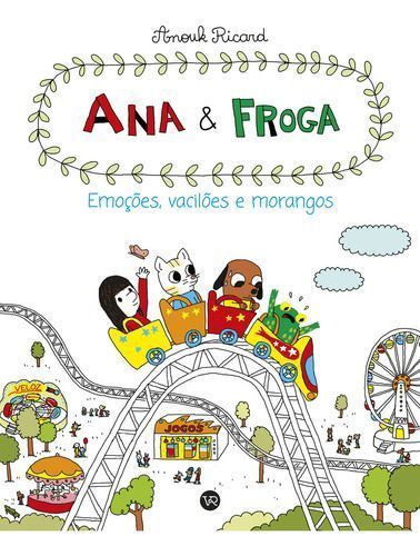 Ana e Froga - Emocoes, Vaciloes e Morangos