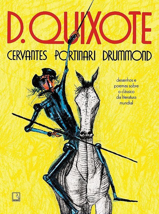 D. Quixote - Cervantes, Portinari, Drummond