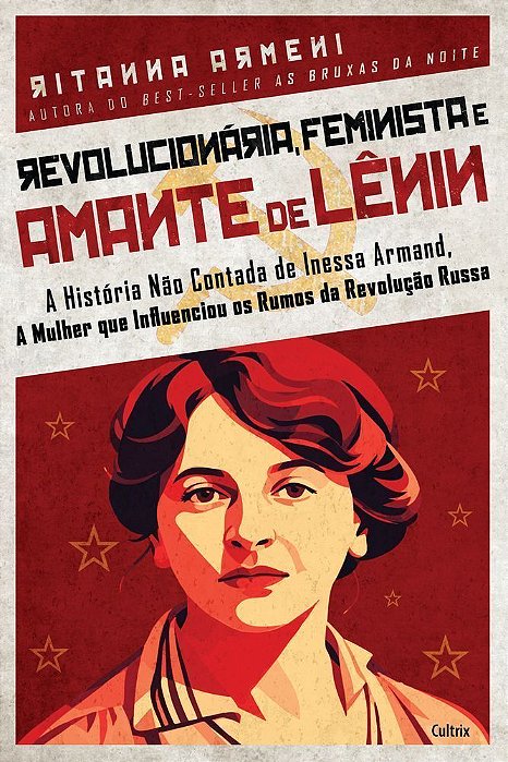 Revolucionária, Feminista e Amante De Lênin