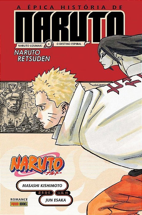 Naruto - A Épica História de Naruto: Naruto Uzumaki e o Destino Espiral