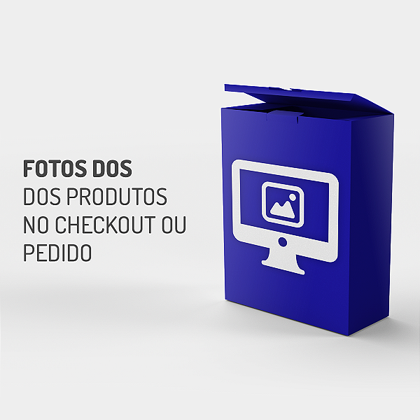 Fotos dos Produtos no Checkout ou Pedido