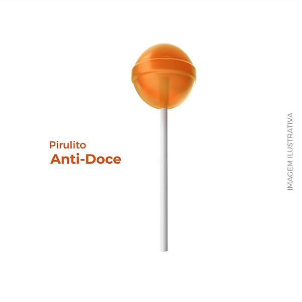PIRULITO ANTI-DOCE