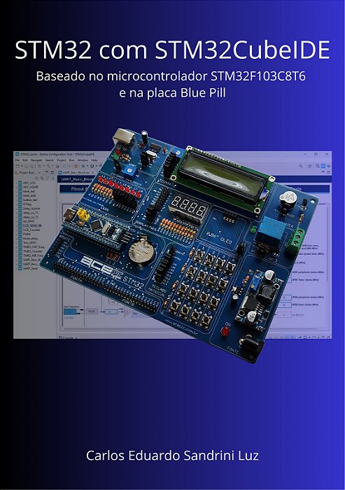 Livro STM32 com STM32CubeIDE - Baseado no Microcontrolador  STM32F103C8T6  e na Placa Blue Pill