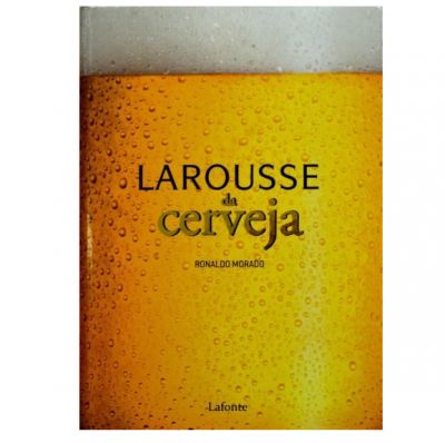 Larousse da Cerveja Livro