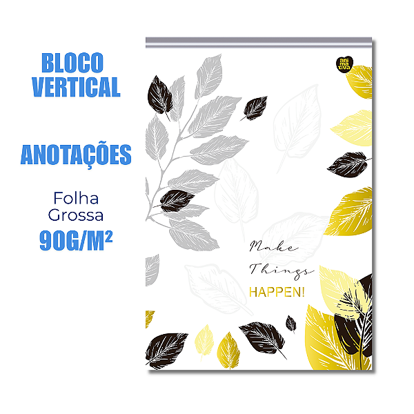 Bloco de Anotações Vertical Happen Make It Make Things