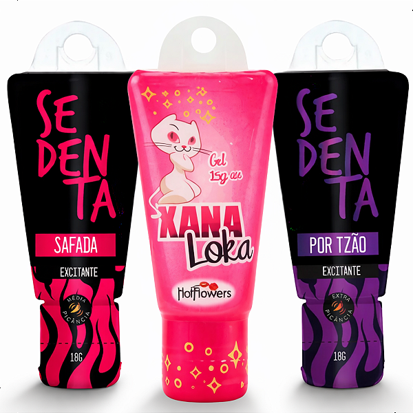 Kit Xana Loka+ Sedenta Lubrificante Safada +Tezão Excitante