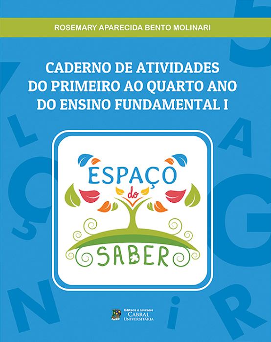 CADERNO DE ATIVIDADES DO PRIMEIRO AO QUARTO ANO DO ENSINO FUNDAMENTAL I - ESPAÇO DO SABER