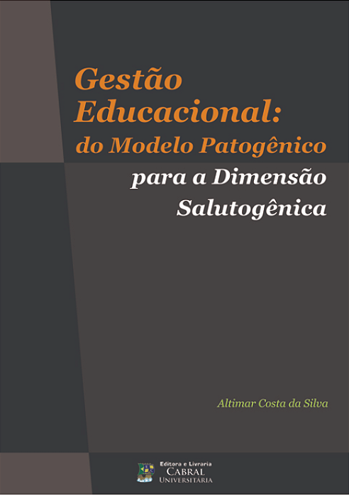 GESTÃO EDUCACIONAL: DO MODELO PATOGÊNICO PARA A DIMENSÃO SALUTOGÊNICA