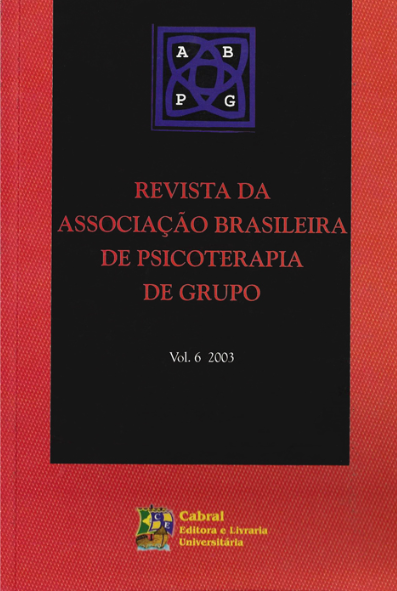 REVISTA DA ASSOCIAÇÃO BRASILEIRA DE PSICOTERAPIA DE GRUPO - VOLUME 6 / 2003