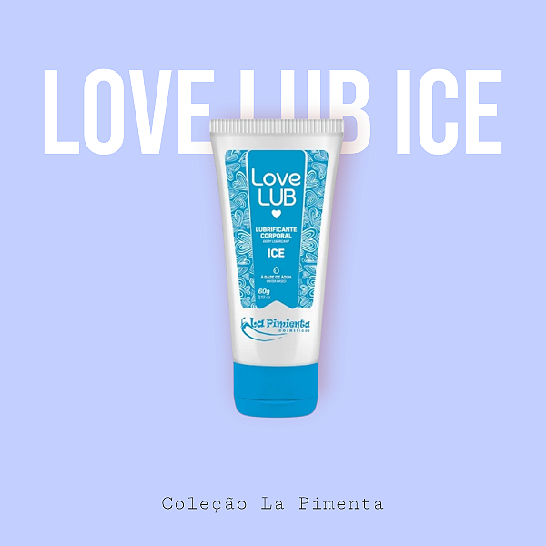 Gel Lubrificante Ice – Sensação Refrescante