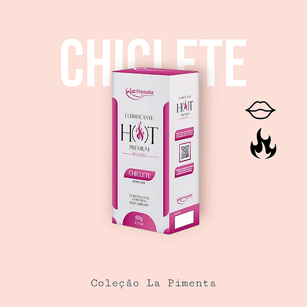 Lubrificante Hot Premium Chiclete