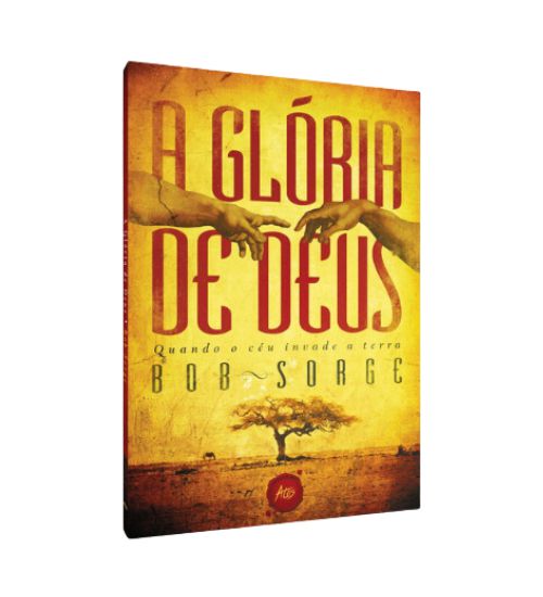 A GLORIA DE DEUS - Bob Sorge