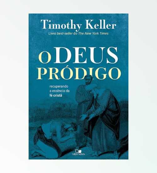 O Deus Pródigo - Timothy Keller