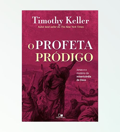 O Profeta prodigo - Timothy Keller