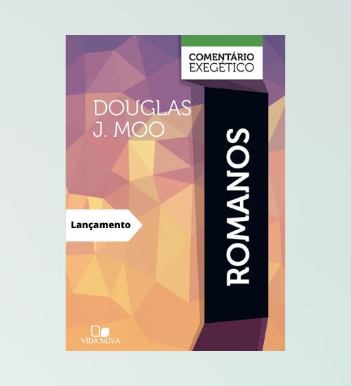Comentário Exegético / Romanos - Douglas J. Moo