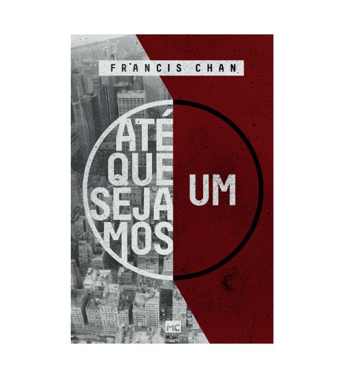Até que Sejamos Um - Francis Chan