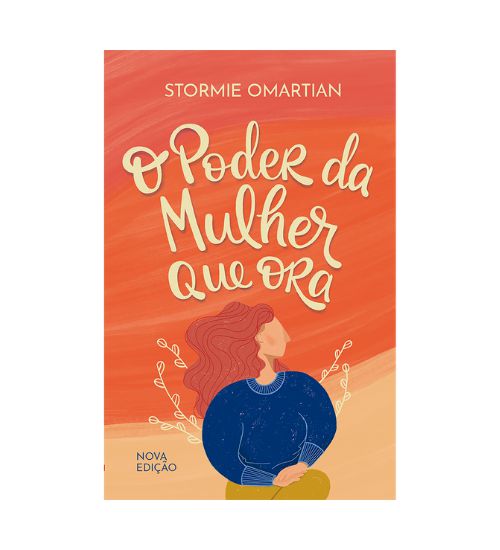 O Poder da Mulher que Ora - Stormie Omartian