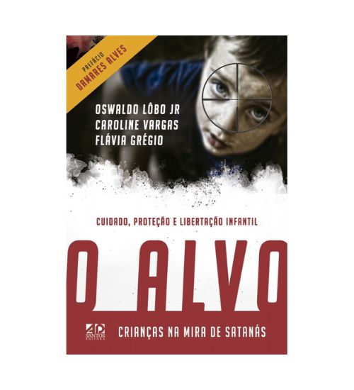 O Alvo - Crianças na Mira de Satanás