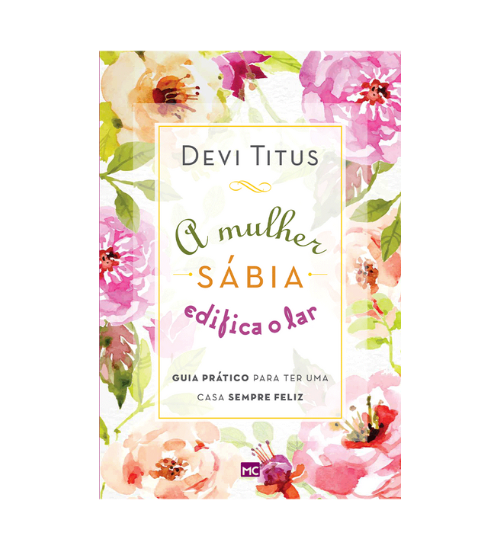 A MULHER SABIA EDIFICA O LAR