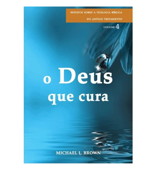 O Deus que cura - Volume 4