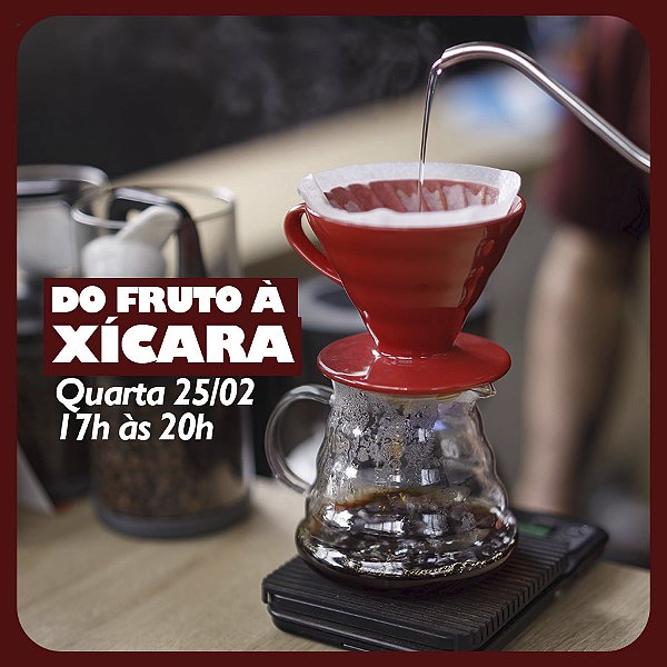 Curso "Do fruto a xícara" - 25 de Fevereiro - 17h às 20h.