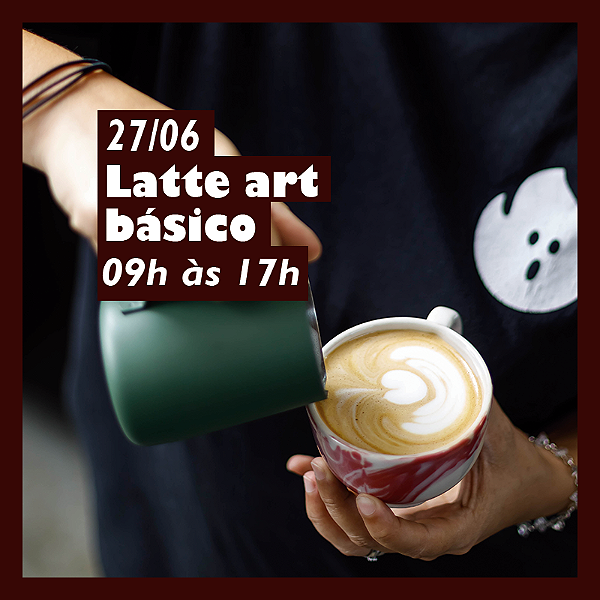Curso Latte art iniciante - 27 de Junho - 09h às 17h