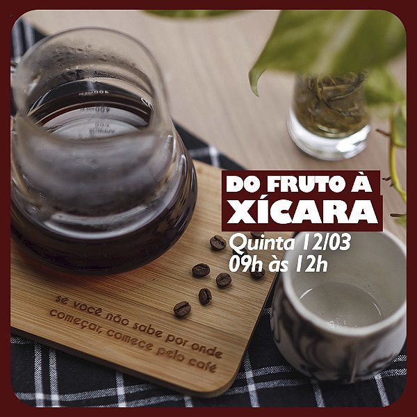 Curso "Do fruto a xícara" - 12 de Março - 09h às 12h.