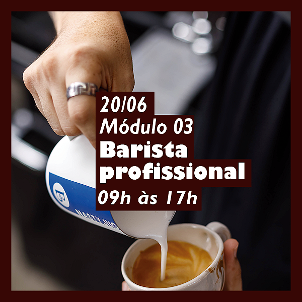 Curso Barista Profissional - Módulo III - 20 de Junho -09 às 17h