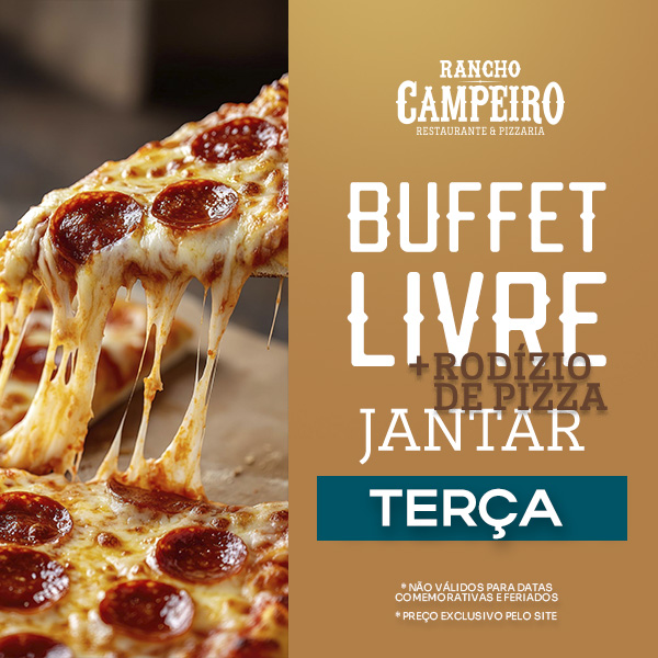 Buffet Livre Jantar + Rodizio de Pizza - Terça Feira