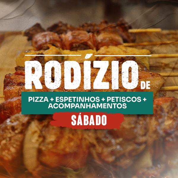 Rodízio de pizza + espetinhos + petiscos + acompanhamentos - JANTAR SÁBADO