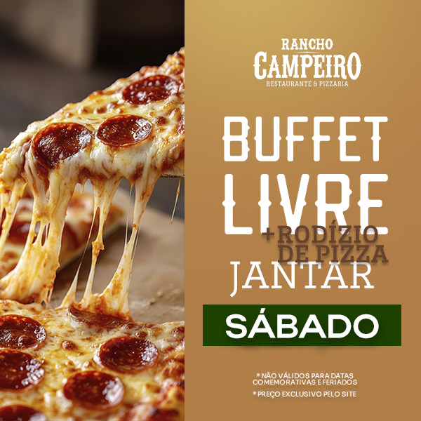 Buffet Livre Jantar + Rodizio de Pizza - Sábado