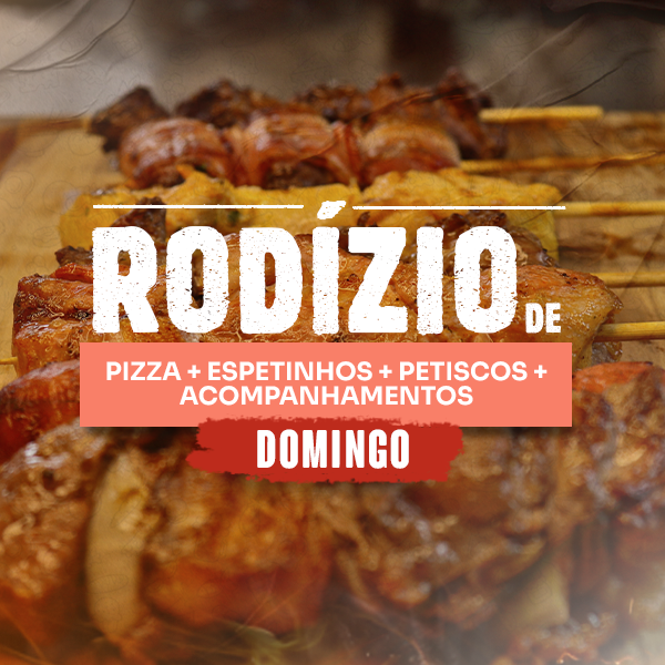 Rodízio de pizza + espetinhos + petiscos + acompanhamentos - JANTAR DOMINGO