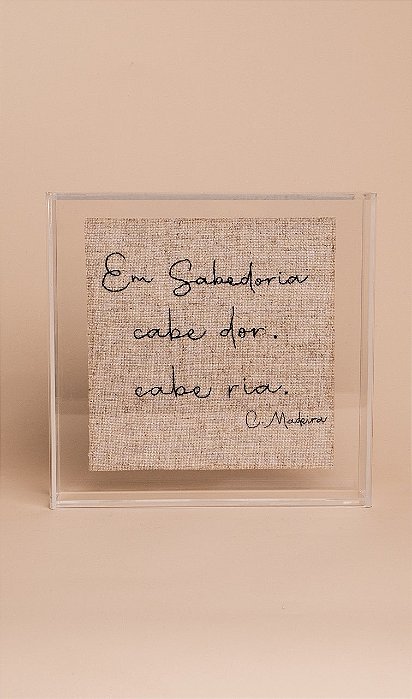 Em Sabedoria Cabe Dor. Cabe Ria
