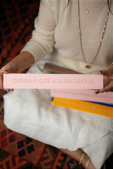 Plaquinha Colorida - Quero O Que A Alma Deseja