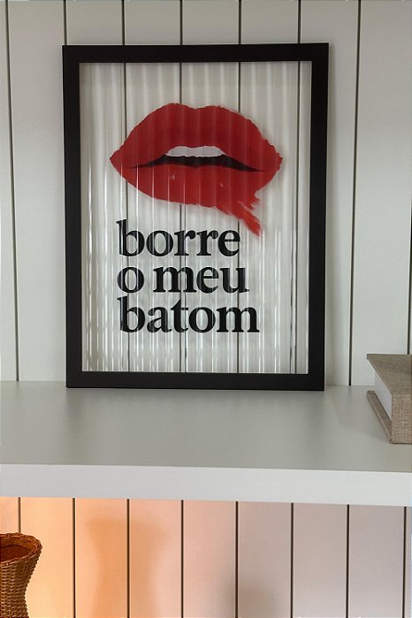 Quadro - Borre O Meu Batom