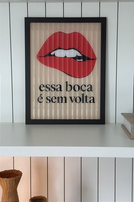 Quadro Off -  Essa Boca É Sem Volta