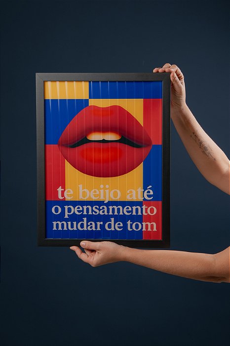 Quadro Pop - Te Beijo Até O Pensamento Mudar De Tom