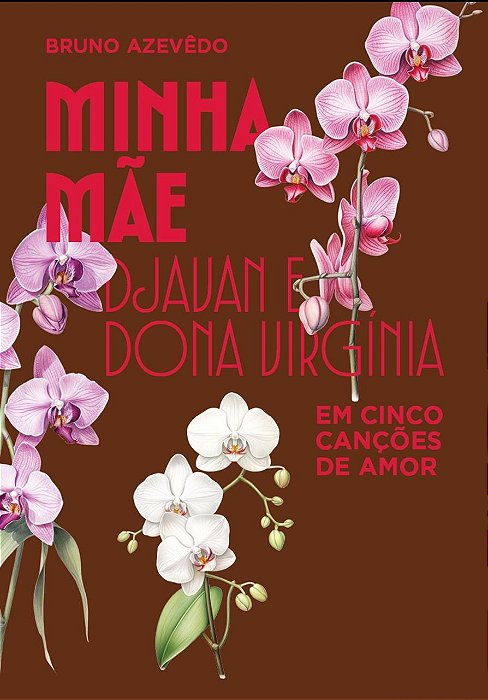 Minha Mãe -Djavan e Dona Virginia em cinco canções de amor