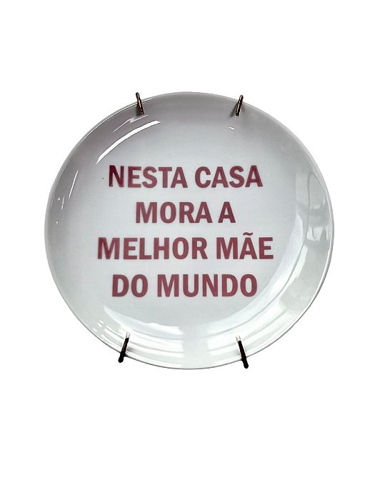 Prato Nesta Casa Mora a Melhor Mae do Mundo - Rose