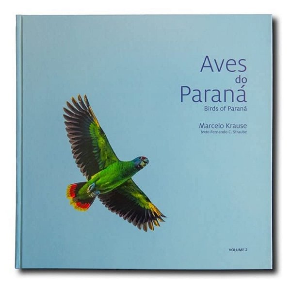 Aves do Paraná - Vol 2 - Krause 2a Ed 2021