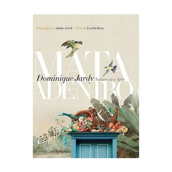 Livro Mata Adentro: Dominique Jardy - Lorelai Kury 1a Ed 2025